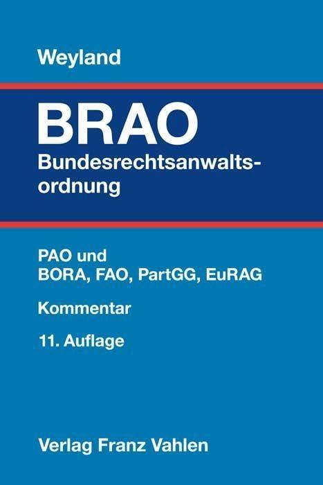 Bundesrechtsanwaltsordnung: Berufsordnung, Fachanwaltsordnung, Partnerschaftsgesellschaftsgesetz, Recht für Anwälte aus dem Gebiet der Europäischen ... Mediationsgesetz, Geldwäschegesetz