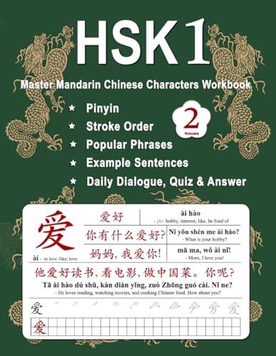 HSK 1 Master Mandarin Chinese Characters Workbook - Volume 2: New Words, Pinyin, Stroke Order, Popular Phrases, Example Sentences, Daily Dialogues, ... 8 - 15 (Master Chinese Characters, Band 2)