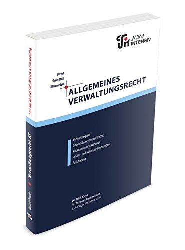 Allgemeines Verwaltungsrecht: Wissen - Fälle - Klausurhinweise (Skript - Grundfall - Klausurfall / Für die Klausur im Kontext lernen)