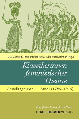 Klassikerinnen feministischer Theorie: Grundlagentexte Band 1 (1789-1919)