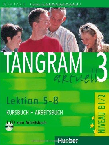 Tangram aktuell 3 - Lektion 5-8: Deutsch als Fremdsprache / Kursbuch + Arbeitsbuch mit Audio-CD zum Arbeitsbuch