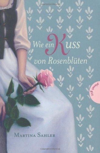 Wie ein Kuss von Rosenblüten, Historische Liebesromane