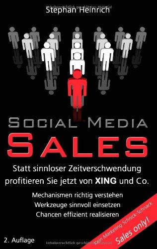 Social Media Sales: Statt sinnloser Zeitverschwendung profitieren Sie jetzt von XING und Co