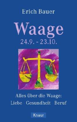 Waage 24.9.-23.10.: Alles über die Waage: Liebe - Gesundheit - Beruf