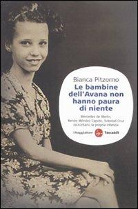 Le bambine dell'Avana non hanno paura di niente. Mercedes De Merlin, Renée Méndez Capote, Soledad Cruz raccontano la propria infanzia (Saggi. Tascabili)