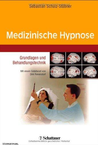 Medizinische Hypnose: Grundlagen und Behandlungstechnik