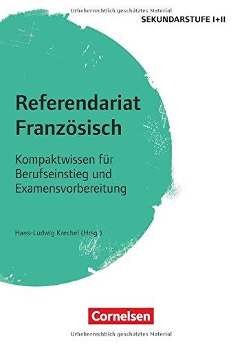 Fachreferendariat Sekundarstufe I und II / Referendariat Französisch: Kompaktwissen für Berufseinstieg und Examensvorbereitung. Buch