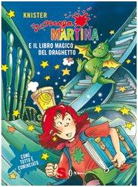 Maga Martina. Il libro magico e il draghetto