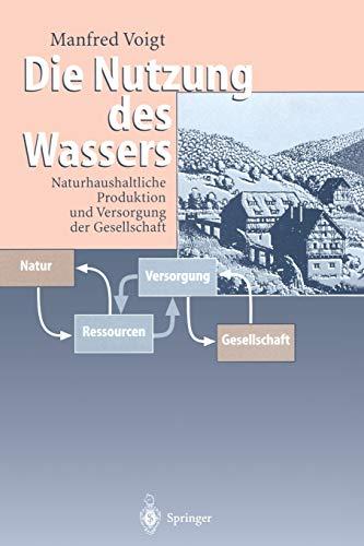 Die Nutzung des Wassers: Naturhaushaltliche Produktion und Versorgung der Gesellschaft