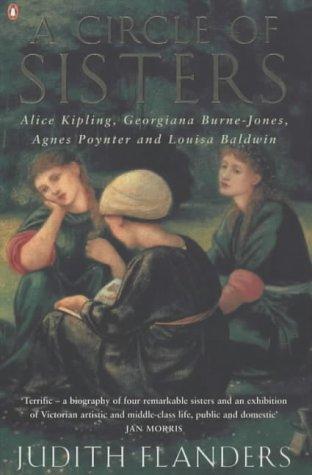 A Circle of Sisters: Alice Kipling, Georgiana Burne-Jones, Agnes Poynter and Louisa Baldwin