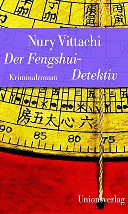 Der Fengshui-Detektiv: Jubiläumsausgabe (Unionsverlag Taschenbücher)