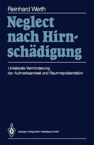 Neglect nach Hirnschädigung: Unilaterale Verminderung der Aufmerksamkeit und Raumrepräsentation