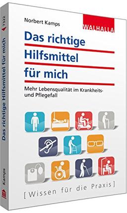 Das richtige Hilfsmittel für mich: Mehr Lebensqualität im Krankheits- und Pflegefall