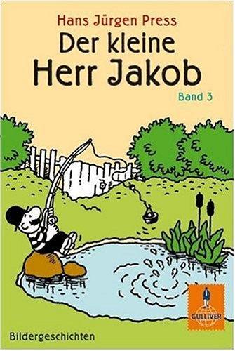 Der kleine Herr Jakob. Band 3: Bildergeschichten (Gulliver)