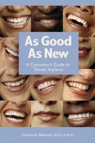 As Good As New: A Consumer's Guide to Dental Implant