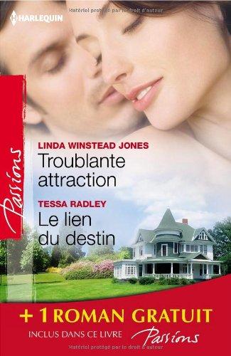 Troublante attraction. Le lien du destin. Comme au premier jour...