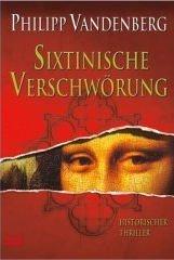 Sixtinische Verschwörung: Historischer Thriller