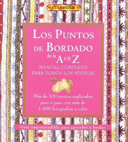 Los puntos del bordado de la A a la Z (El Libro De..)