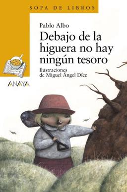 Debajo de la higuera no hay ningún tesoro (LITERATURA INFANTIL - Sopa de Libros)