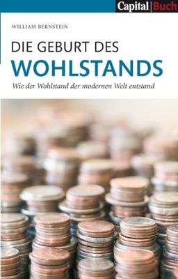 Die Geburt des Wohlstands: Wie der Wohlstand der modernen Welt entstand