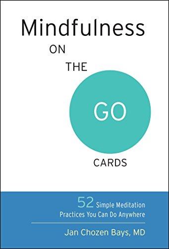 Mindfulness on the Go Cards: 52 Simple Meditation Practices You Can Do Anywhere