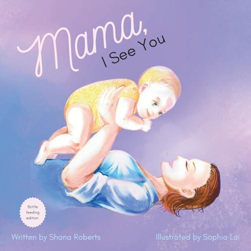 Mama, I See You (Bottle Feeding Edition): Bottle feeding version