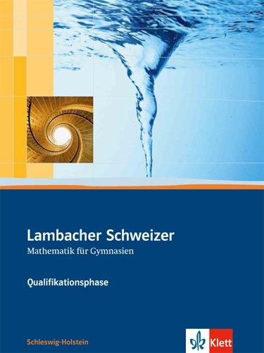 Lambacher Schweizer - Ausgabe für Schleswig-Holstein - Neubearbeitung / Schülerbuch Qualifikationsphase mit CD-ROM