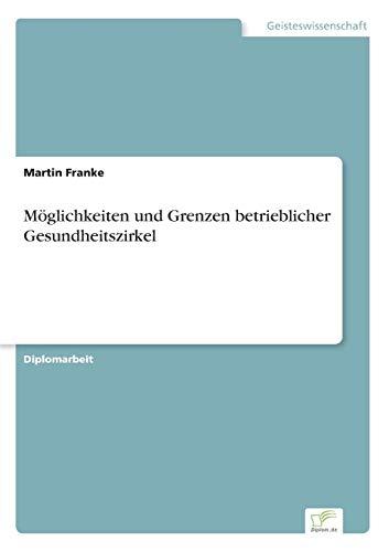 Möglichkeiten und Grenzen betrieblicher Gesundheitszirkel