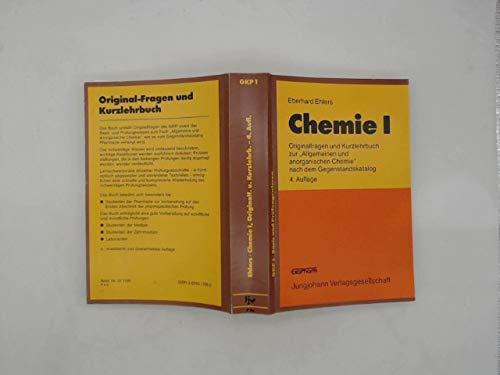 Chemie I. Original-Fragen und Kurzlehrbuch zur "Allgemeinen und anorganischen Chemie" nach dem Gegenstandskatalog 1 Pharmazie