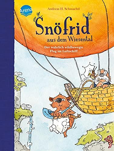 Snöfrid aus dem Wiesental (5). Der wahrlich wildbewegte Flug im Luftschiff: Buch zum Selberlesen ab 6 Jahren mit großer Schrift und kurzen Kapiteln