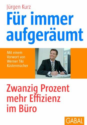 Für immer aufgeräumt. Zwanzig Prozent mehr Effizienz im Büro