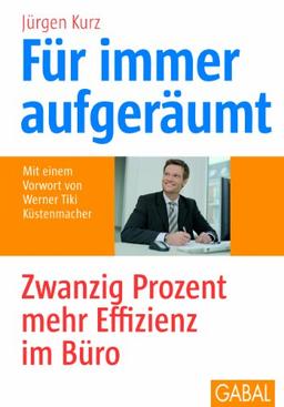 Für immer aufgeräumt. Zwanzig Prozent mehr Effizienz im Büro