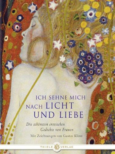 Ich sehne mich nach Licht und Liebe: Die schönsten erotischen Gedichte von Frauen