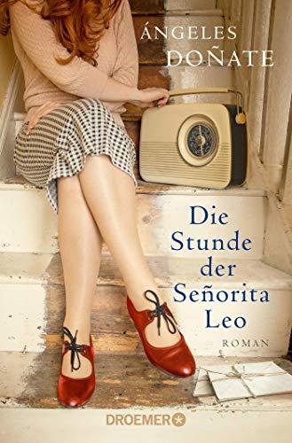 Die Stunde der Señorita Leo: Roman