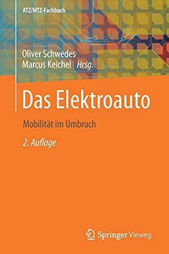 Das Elektroauto: Mobilität im Umbruch (ATZ/MTZ-Fachbuch)