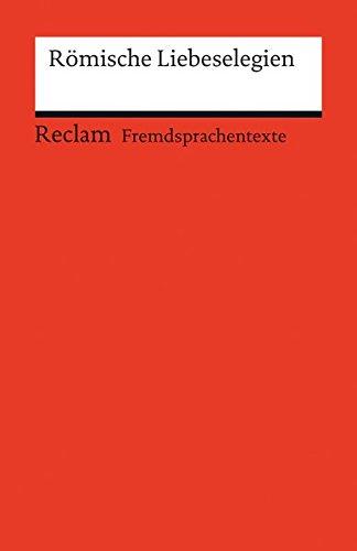 Römische Liebeselegien: (Fremdsprachentexte) (Reclams Universal-Bibliothek)