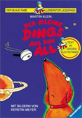 Der Blaue Rabe - Allererster Lesespaß: Der kleine Dings aus dem All: Text in Großbuchstaben