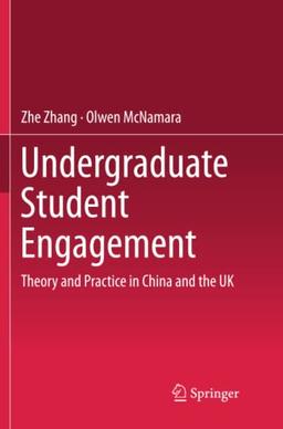 Undergraduate Student Engagement: Theory and Practice in China and the UK