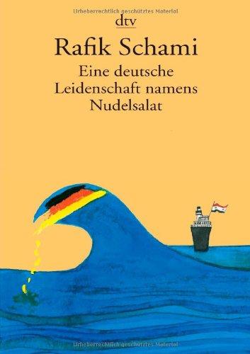 Eine deutsche Leidenschaft namens Nudelsalat: und andere seltsame Geschichten