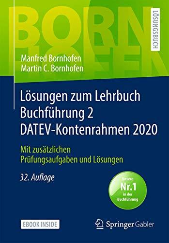 Lösungen zum Lehrbuch Buchführung 2 DATEV-Kontenrahmen 2020: Mit zusätzlichen Prüfungsaufgaben und Lösungen (Bornhofen Buchführung 2 LÖ)