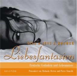 Liebesphantasien. CD . Eine Reise durch erotische Tiefen und Geheimnisse