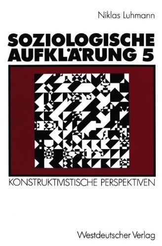 Soziologische Aufklärung, Bd.5, Konstruktivistische Perspektiven