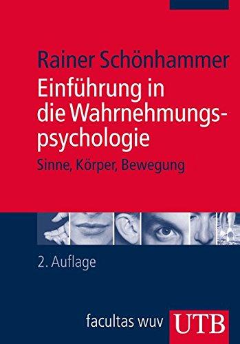 Einführung in die Wahrnehmungspsychologie: Sinne, Körper, Bewegung