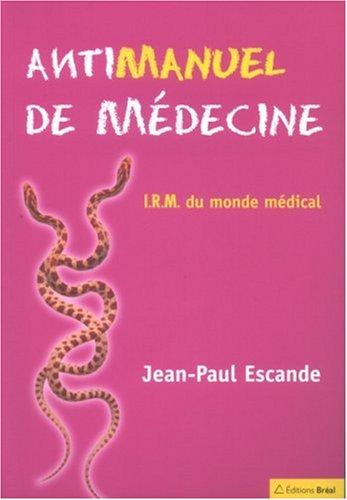 Antimanuel de médecine : IRM du monde médical