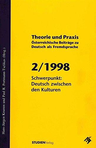 Theorie und Praxis - Österreichische Beiträge zu Deutsch als Fremdsprache 2, 1998: Schwerpunkt: Deutsch zwischen den Kulturen