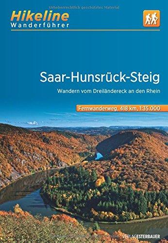 Saar-Hunsrück-Steig: Wandern vom Dreiländereck an den Rhein - Fernwanderweg (Hikeline /Wanderführer)