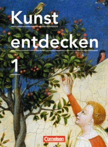 Kunst entdecken - Sekundarstufe I - Neue Ausgabe: Band 1 - Schülerbuch