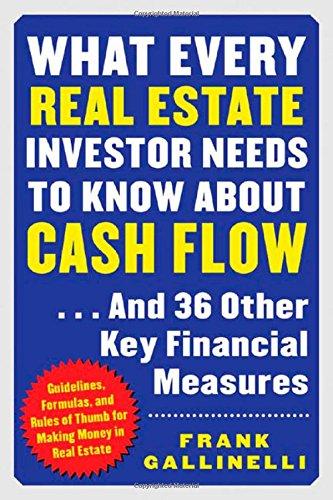 What Every Real Estate Investor Needs to Know about Cash Flow...and 36 Other Key Financial Measures