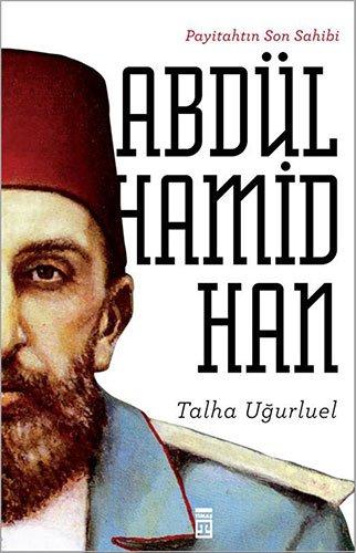 Payitahtin Son Sahibi Abdülhamid Han: Payitahtın Son Sahibi