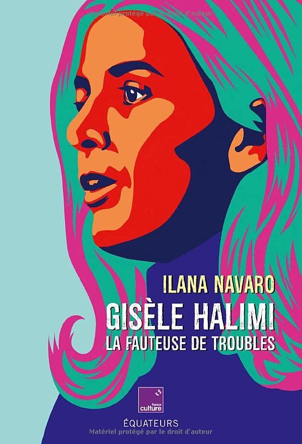 Gisèle Halimi, la fauteuse de troubles